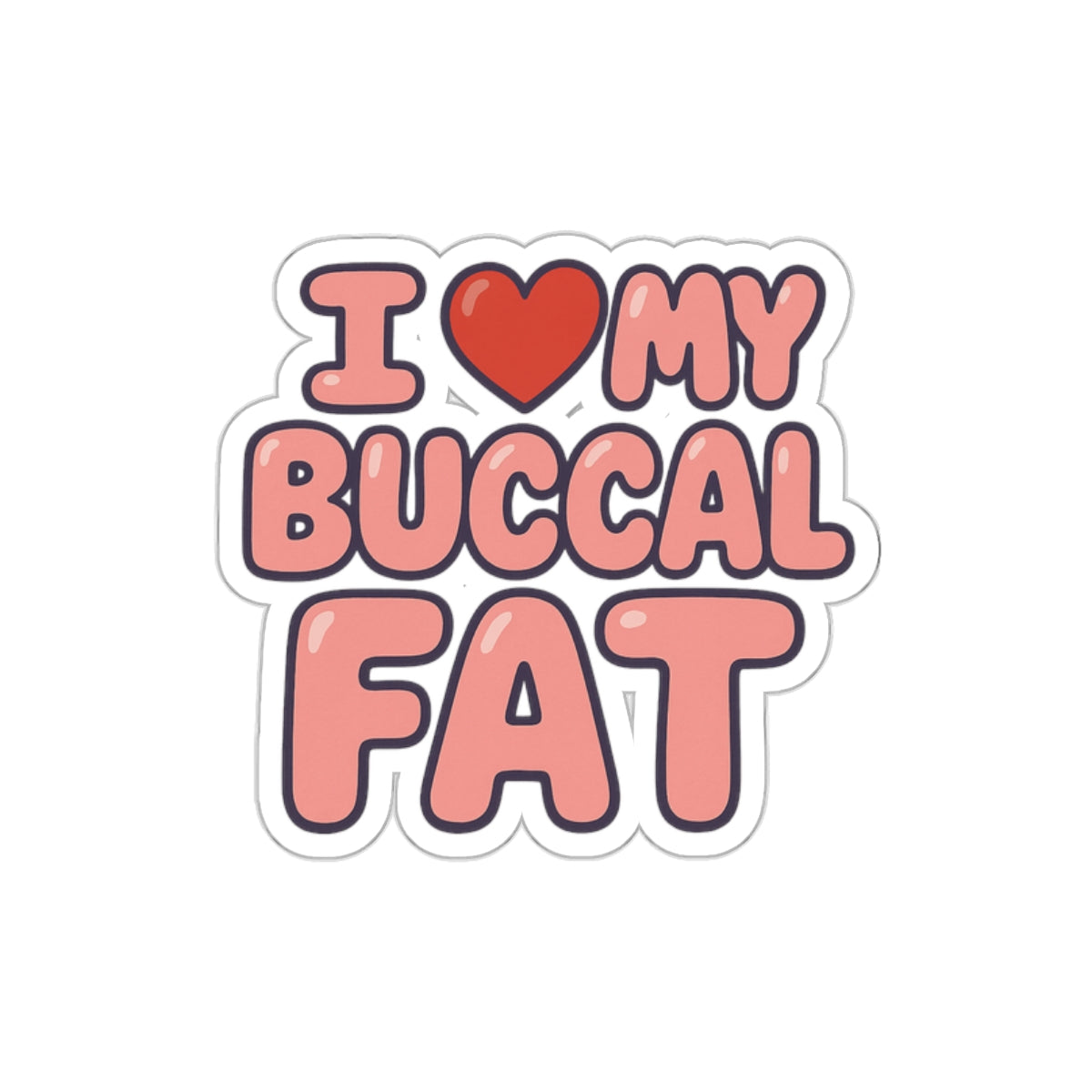 I <3 My Buccal Fat Bumper Sticker- Glossy Body Positivity Vinyl Decal for Cars, Laptops & Chaos Enthusiasts