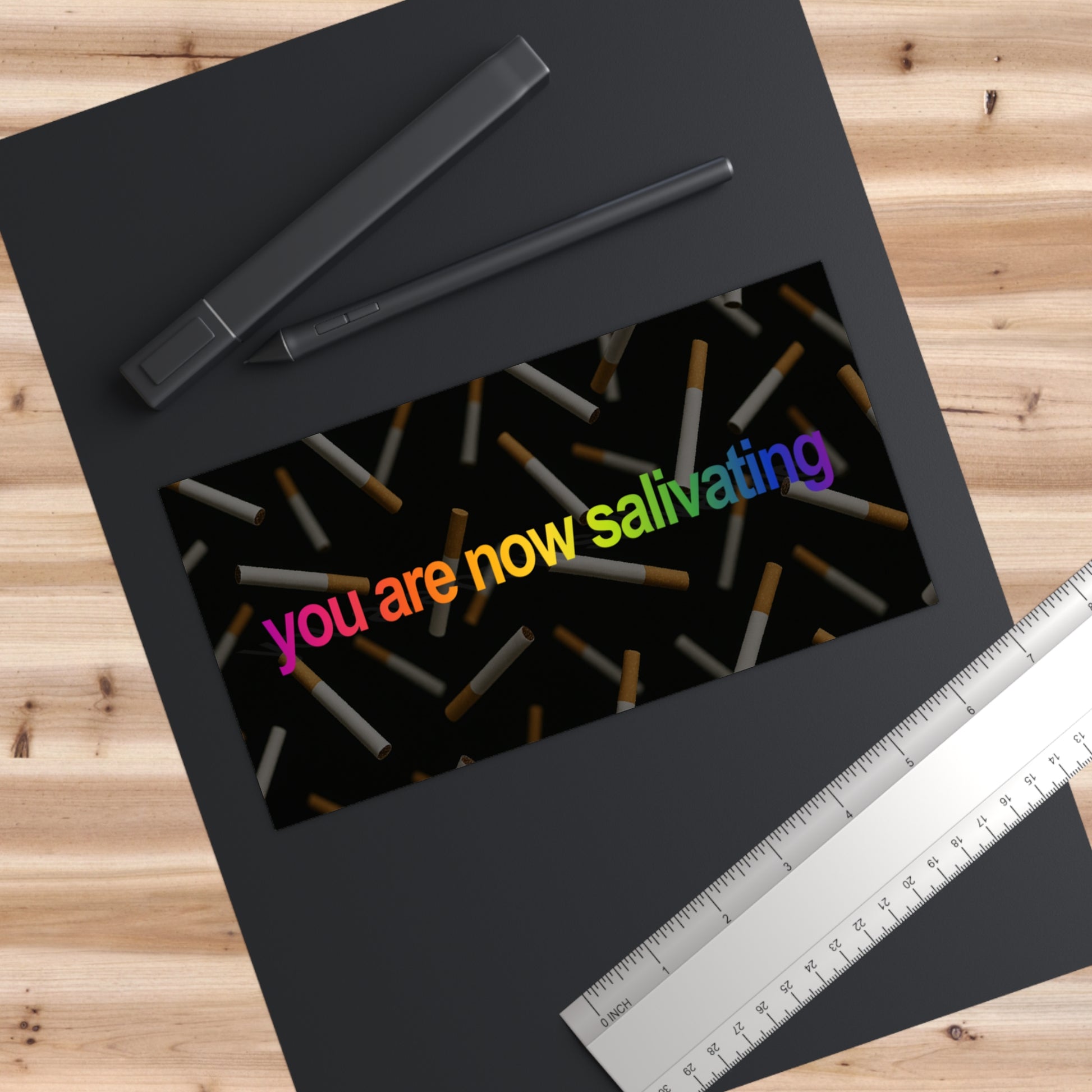 You Are Now Salivating - Cigarette Meme - Perfect for Smoking Enthusiasts, Gift for Friends, Fun Vehicle Decor, Absurd Humor Meme