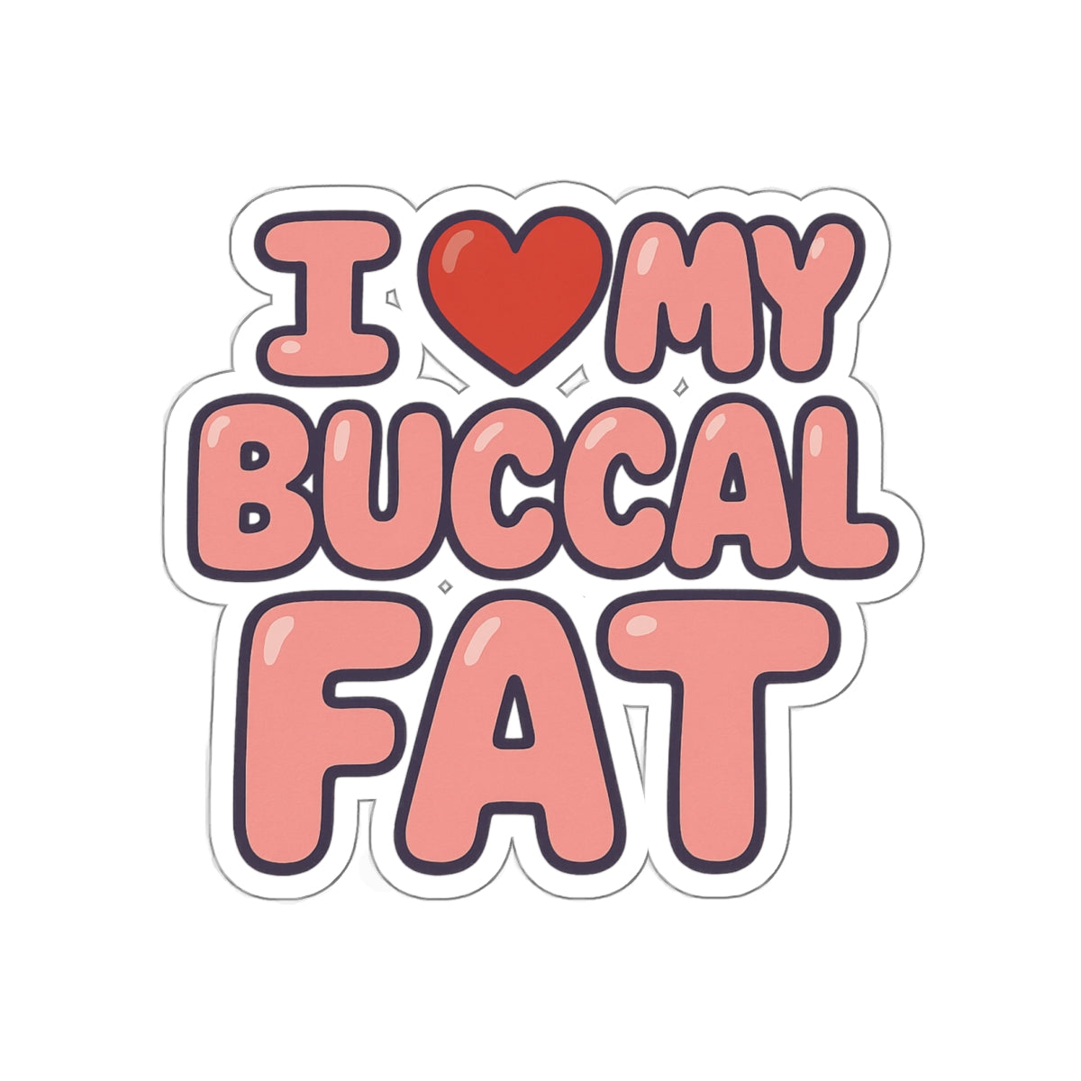 I <3 My Buccal Fat Bumper Sticker- Glossy Body Positivity Vinyl Decal for Cars, Laptops & Chaos Enthusiasts
