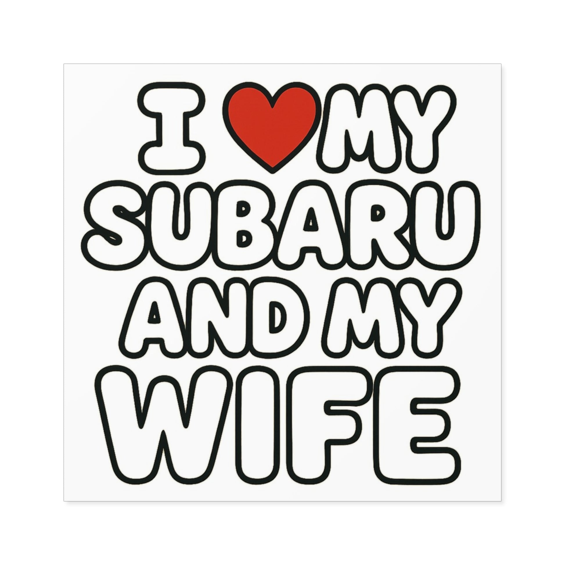 Subaru and Spouse Loyalty Sticker - 4 Inch Square Vinyl Decal for Chaotic Romantics