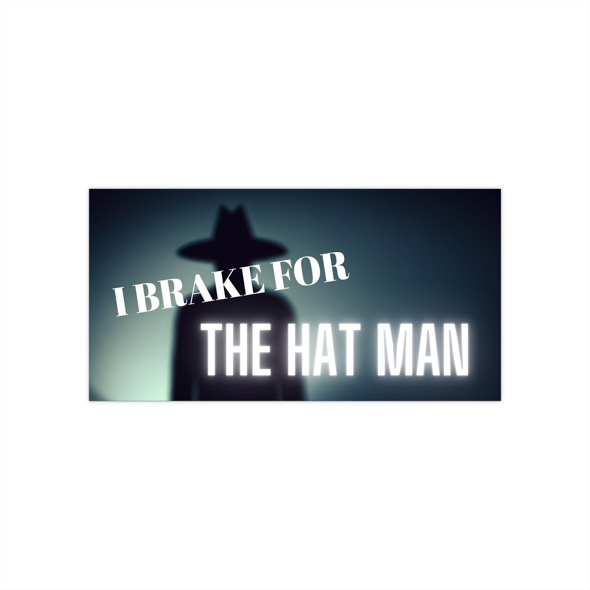 I Brake For The Hat Man - Funny Sleep Paralysis Demon Bumper Sticker