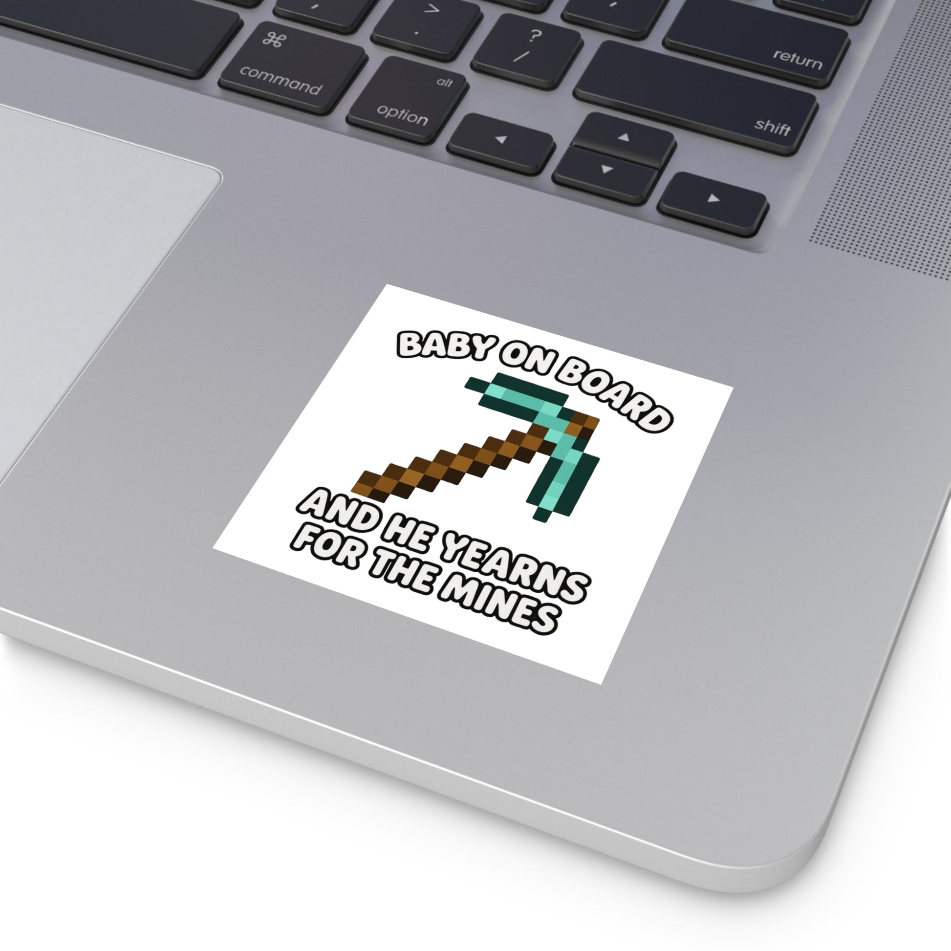 Baby On Board and He Yearns for the Mines - Funny Minecraft Bumper Sticker, Pickaxe Baby Car Decal, Satirical Child Labor Meme