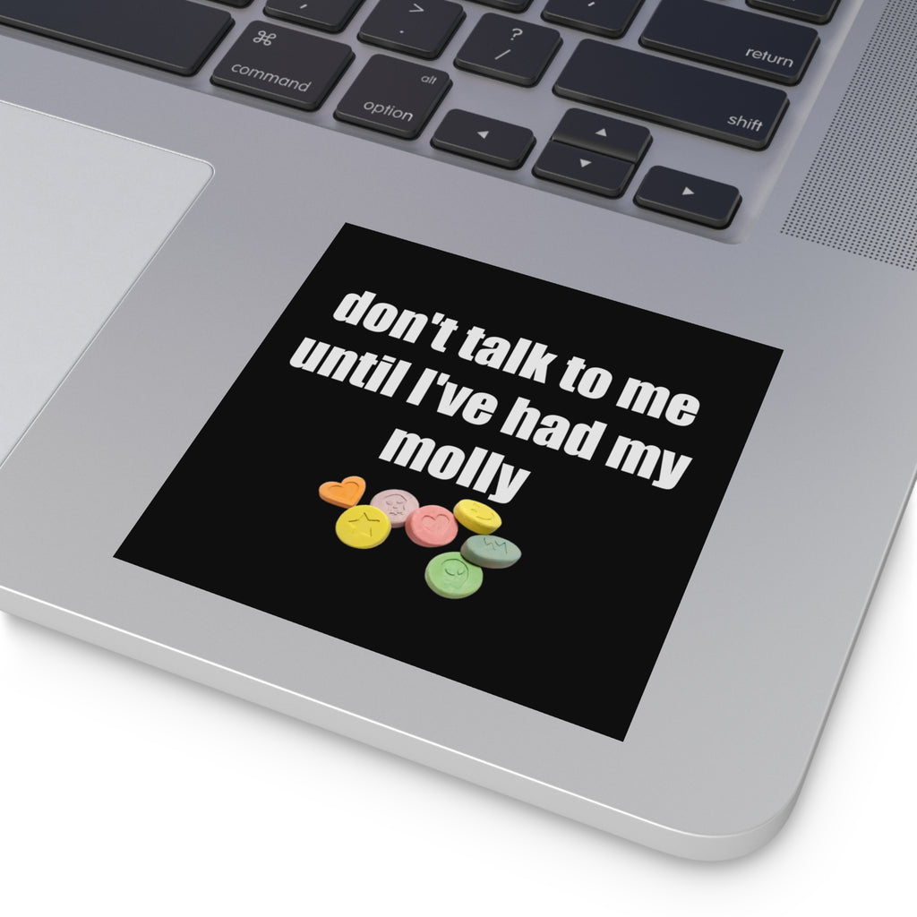 Don't Talk to Me Until I've Had My Molly Bumper Sticker - Rave Girl Sticker, Party Meme Decal, Funny Car Sticker, EDM Humor