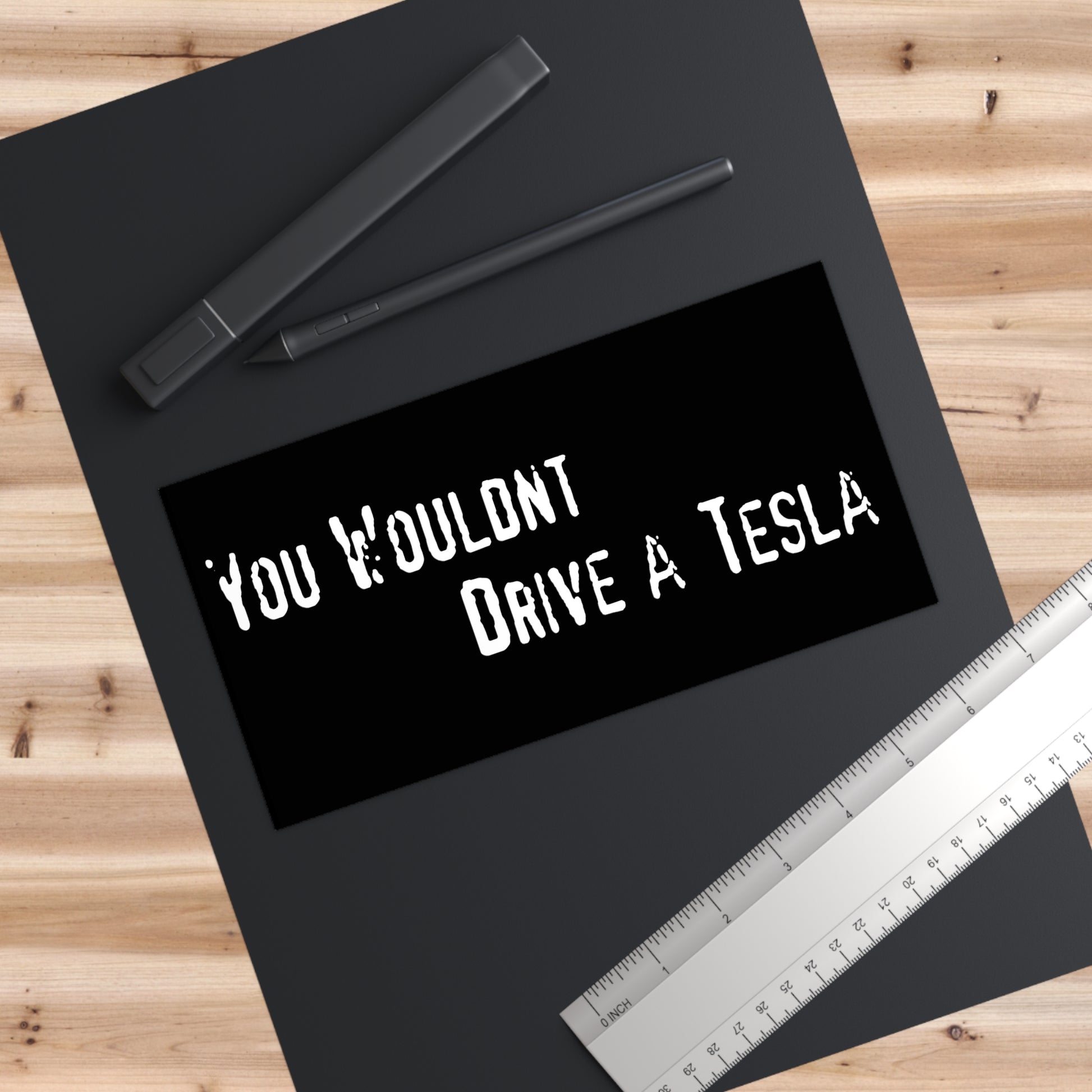 You Wouldn't Drive a Tesla Bumper Sticker - Funny Parody of You Wouldn't Steal a Car - Meme Decal for Cars, Laptops, Anti-Elon Humor