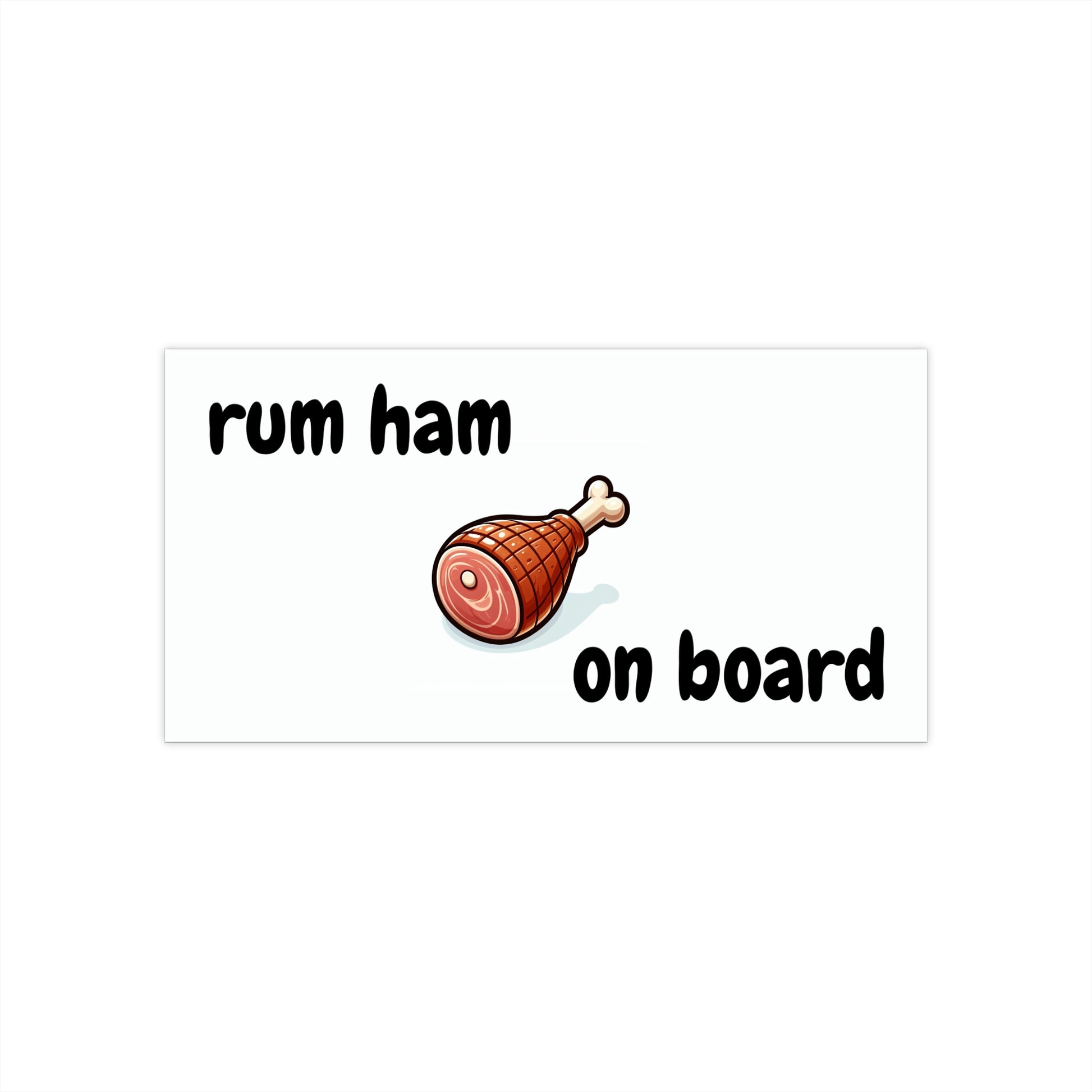Rum Ham on Board - Funny Bumper Sticker- Always Sunny Inspired Car Decal- Hilarious Road Trip Sticker