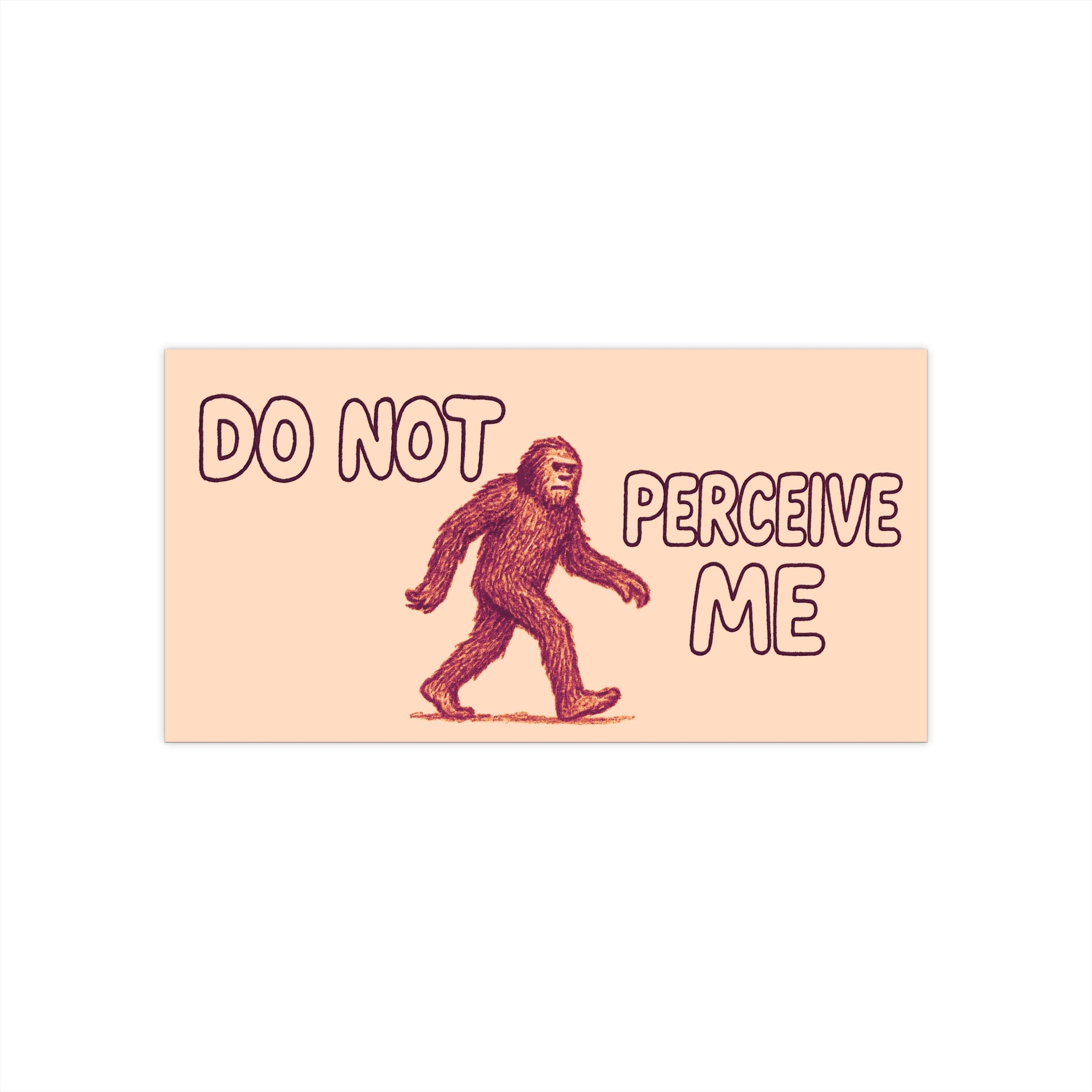 Do Not Perceive Me Bumper Sticker - Sasquatch Anti-Social Vinyl Decal