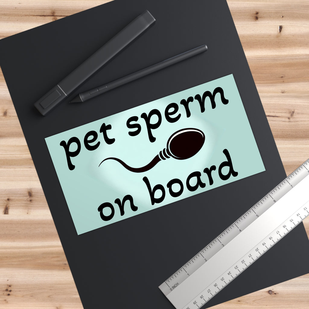 Funny Pet Sperm on Board Bumper Sticker - Hilarious Car Decal for Parents - Quirky Baby Announcement Gift - Parent Humor Sticker