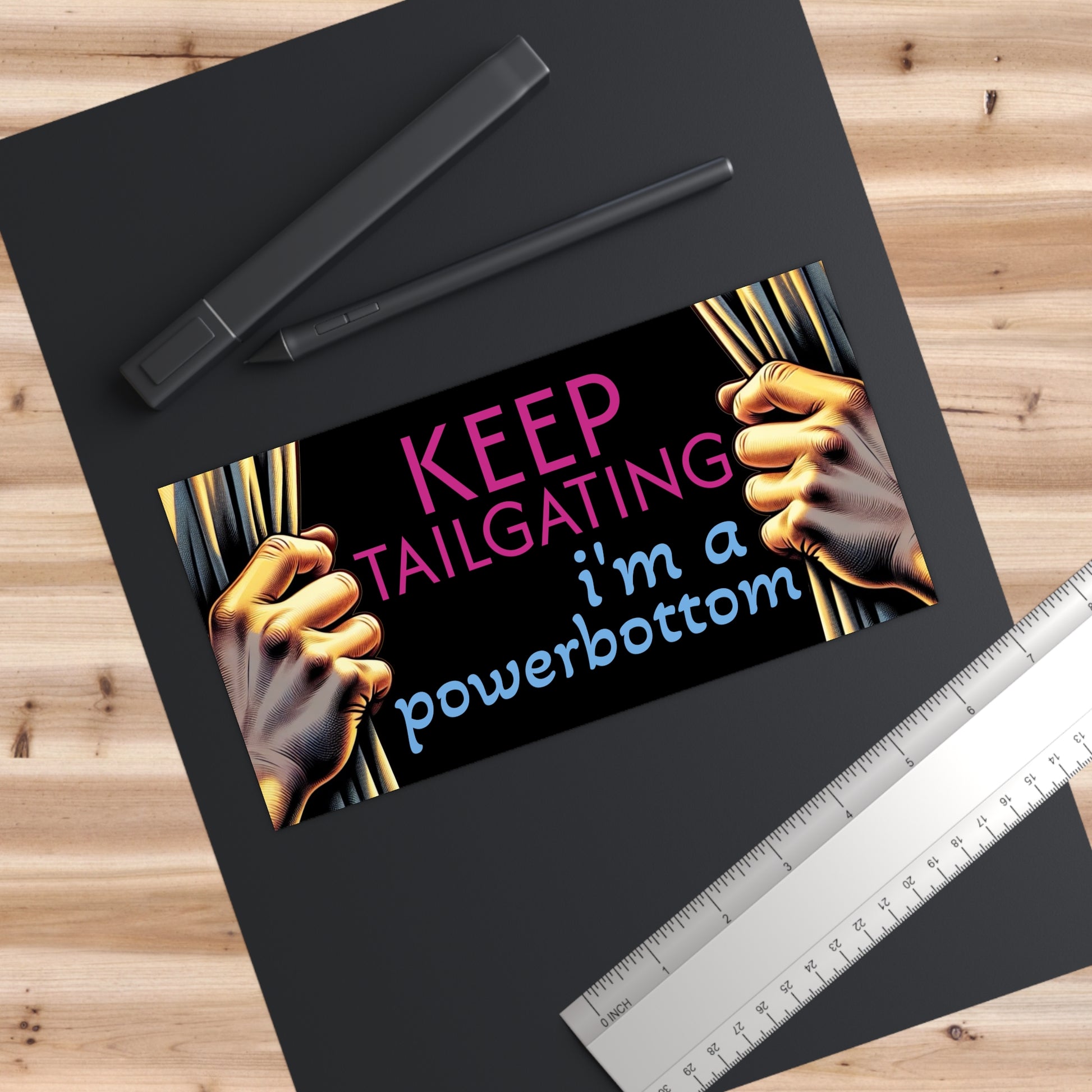 Funny LGBTQ Bumper Sticker - "Quit Tailgating I'm A Power Bottom" - Hilarious Car Decal - Quirky Gift for Gay Pride - Unique Vehicle Decor