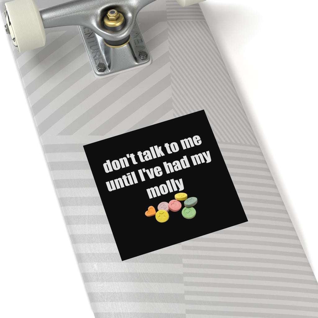Don't Talk to Me Until I've Had My Molly Bumper Sticker - Rave Girl Sticker, Party Meme Decal, Funny Car Sticker, EDM Humor