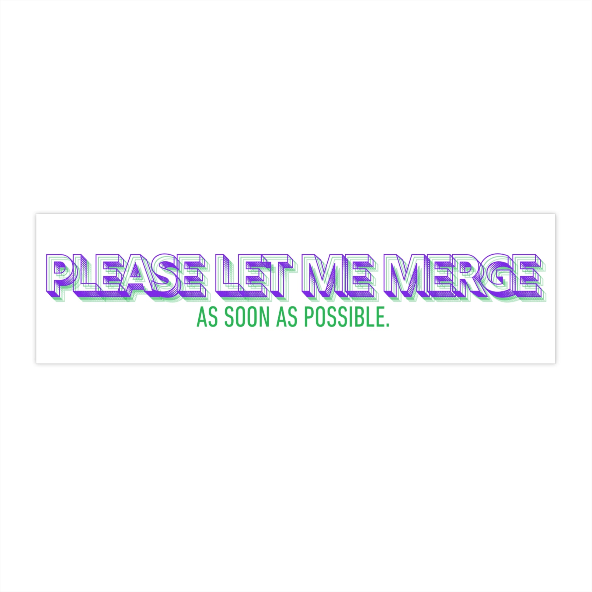 Funny Bumper Sticker - 11"x3" - Please Let Me Merge As Soon As Possible - Car Decal, Traffic Humor, Road Rage Sticker, Funny Driver Gift