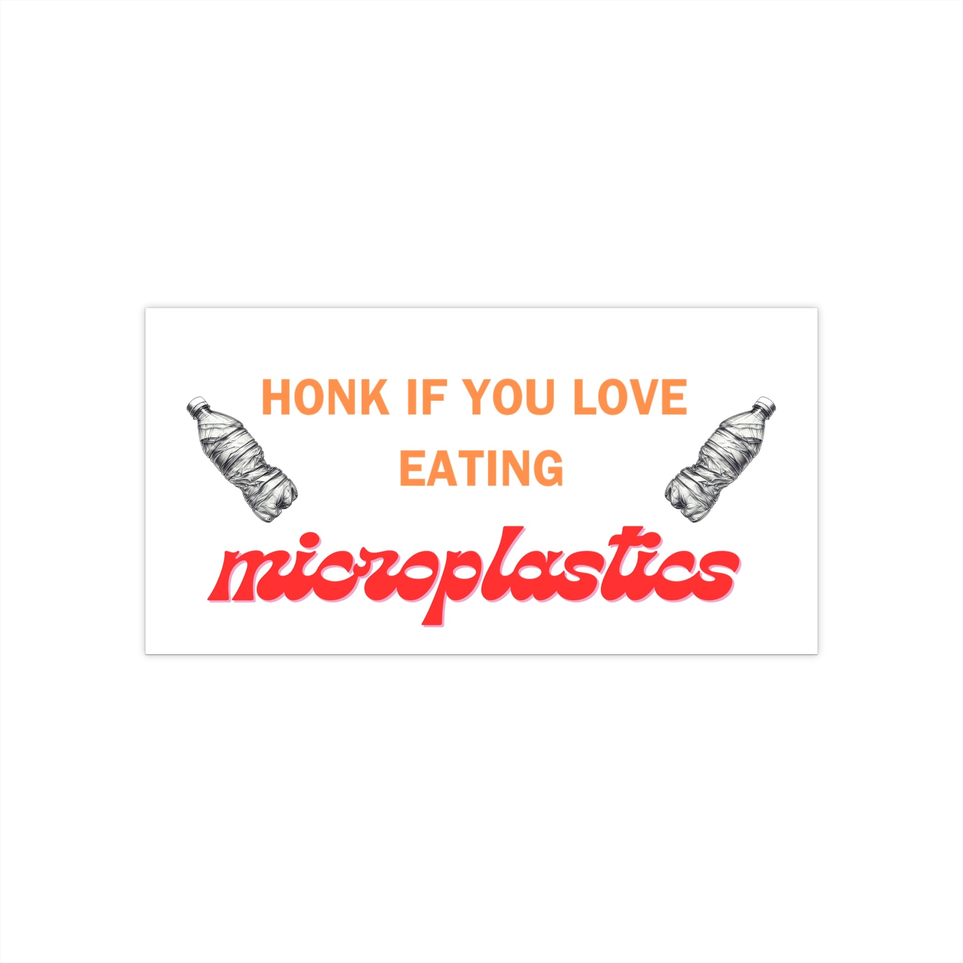 Honk If You Love Microplastics - Funny Bumper Sticker for Car Lovers & Environmentalists