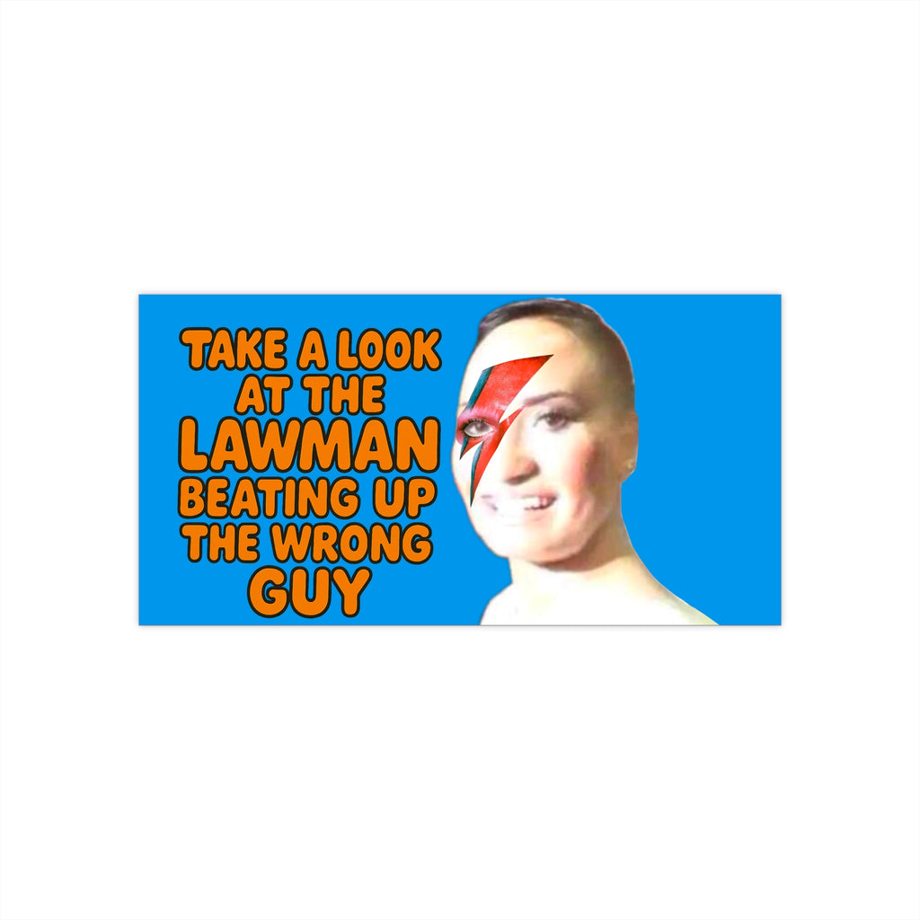 Lawman Chaos Bumper Sticker- Ziggy Stardust Surrealism Meets Internet Fever Dream Car Decal