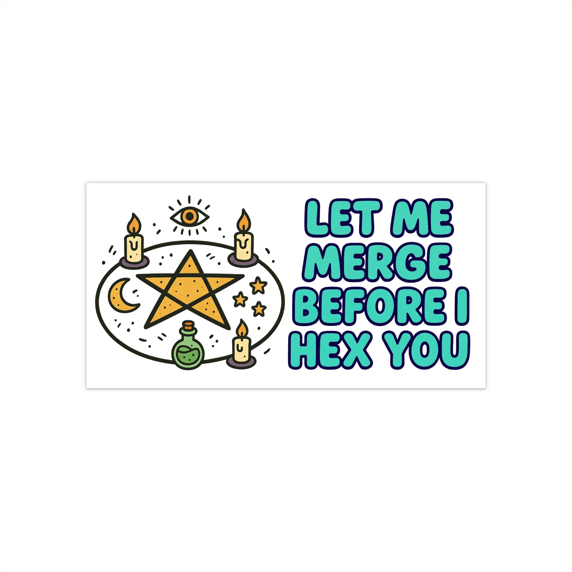 Let Me Merge Before I Hex You - Witchy Vinyl Bumper Sticker