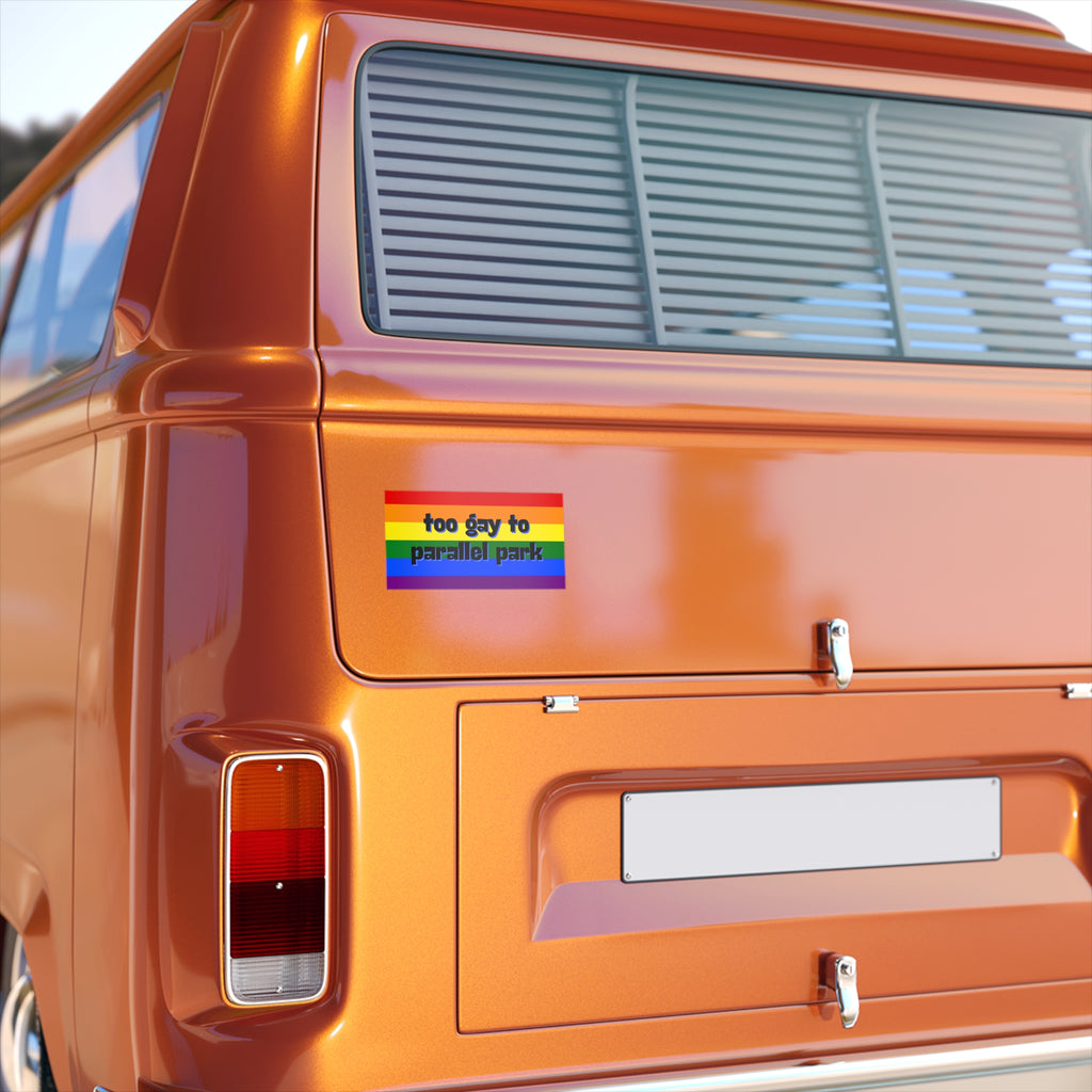 Too Gay To Parallel Park - Funny Queer Waterproof Car Decal