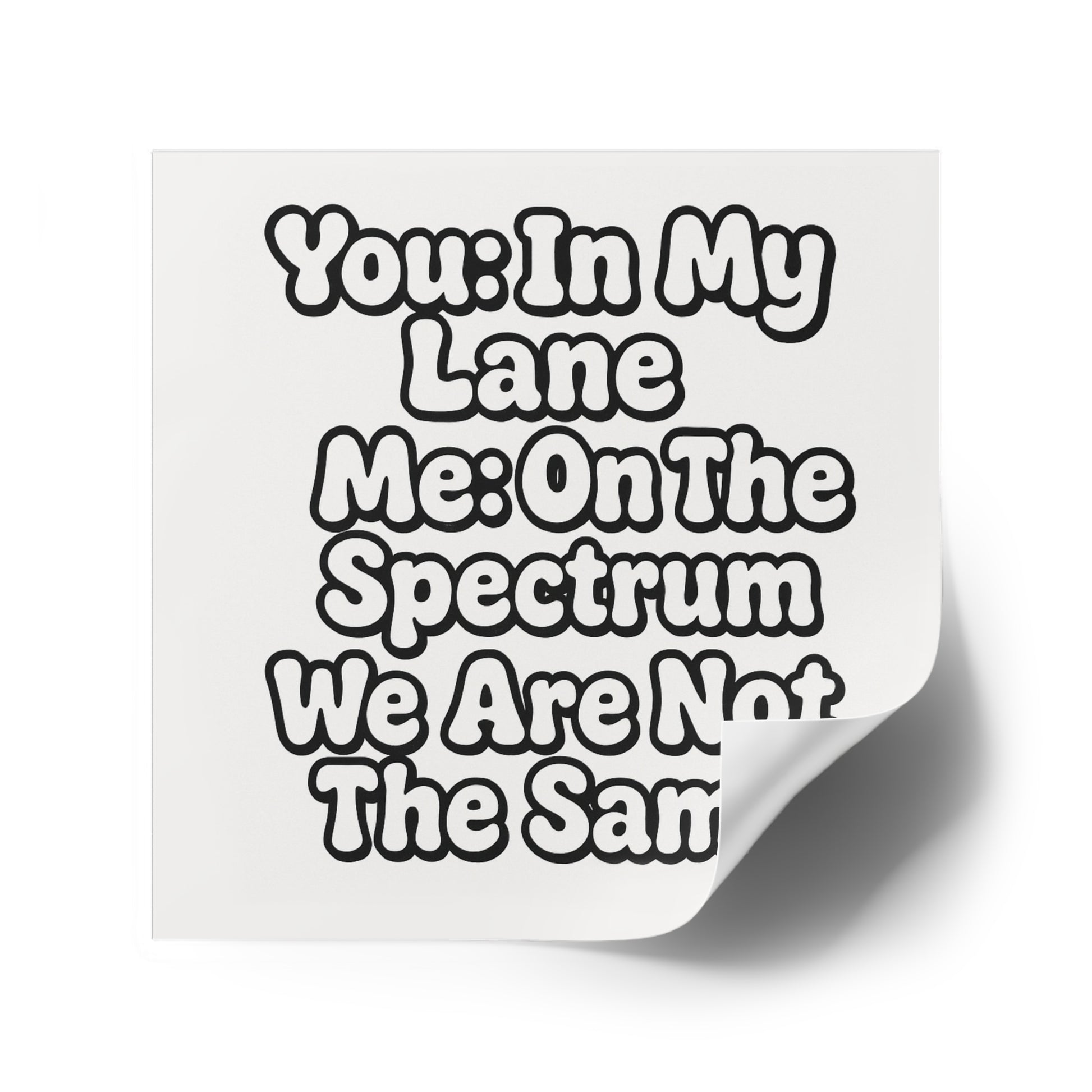 Funny Neurodivergent Bumper Sticker - "You- In My Lane, Me- On the Spectrum" - Autistic Humor Car Decal, Satirical Meme Sticker