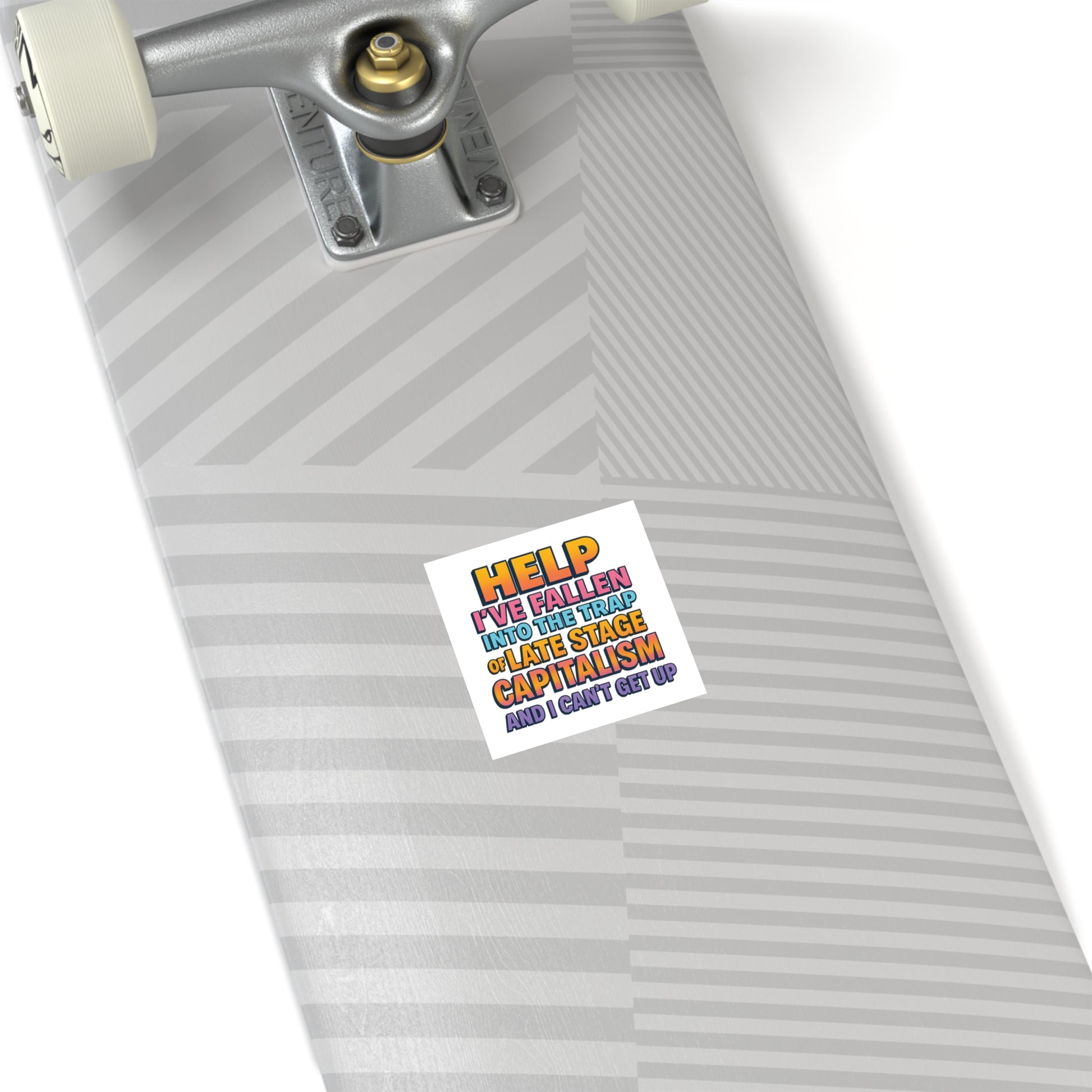 Help I've Fallen Into The Trap Of Late Stage Capitalism And I Can't Get Up - Funny Bumper Sticker For Indoor Or Outdoor Use