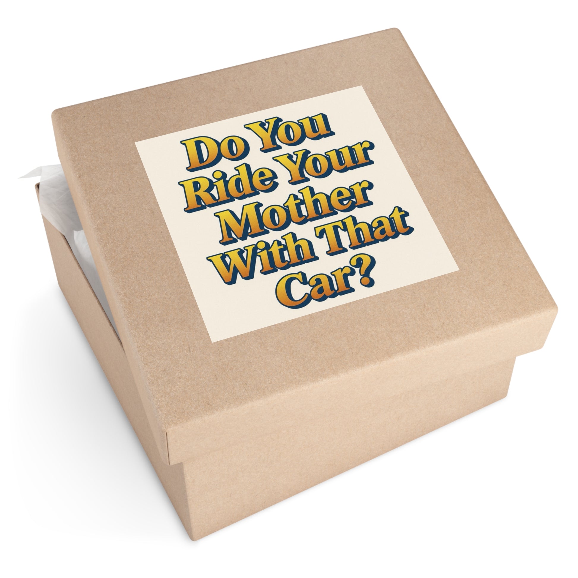 Do You Ride Your Mother With That Car? Funny Bumper Sticker - Ironic Parody Car Decal, Edgy Meme Humor for Your Back Bumper