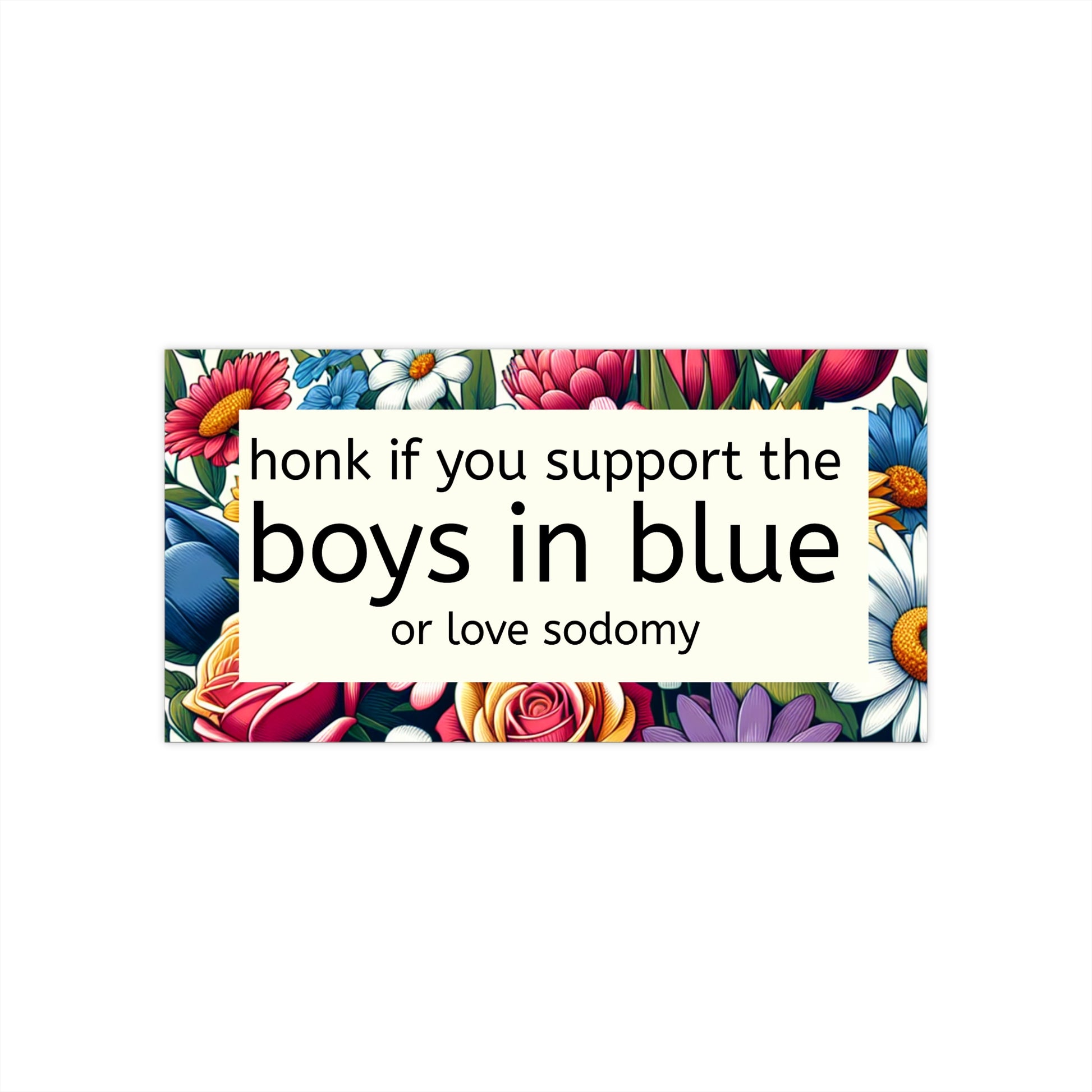 Funny & Controversial Bumper Sticker - Honk if You Support Cops or Sodomy - Bold, Edgy, and Provocative Car Decal for Laughs