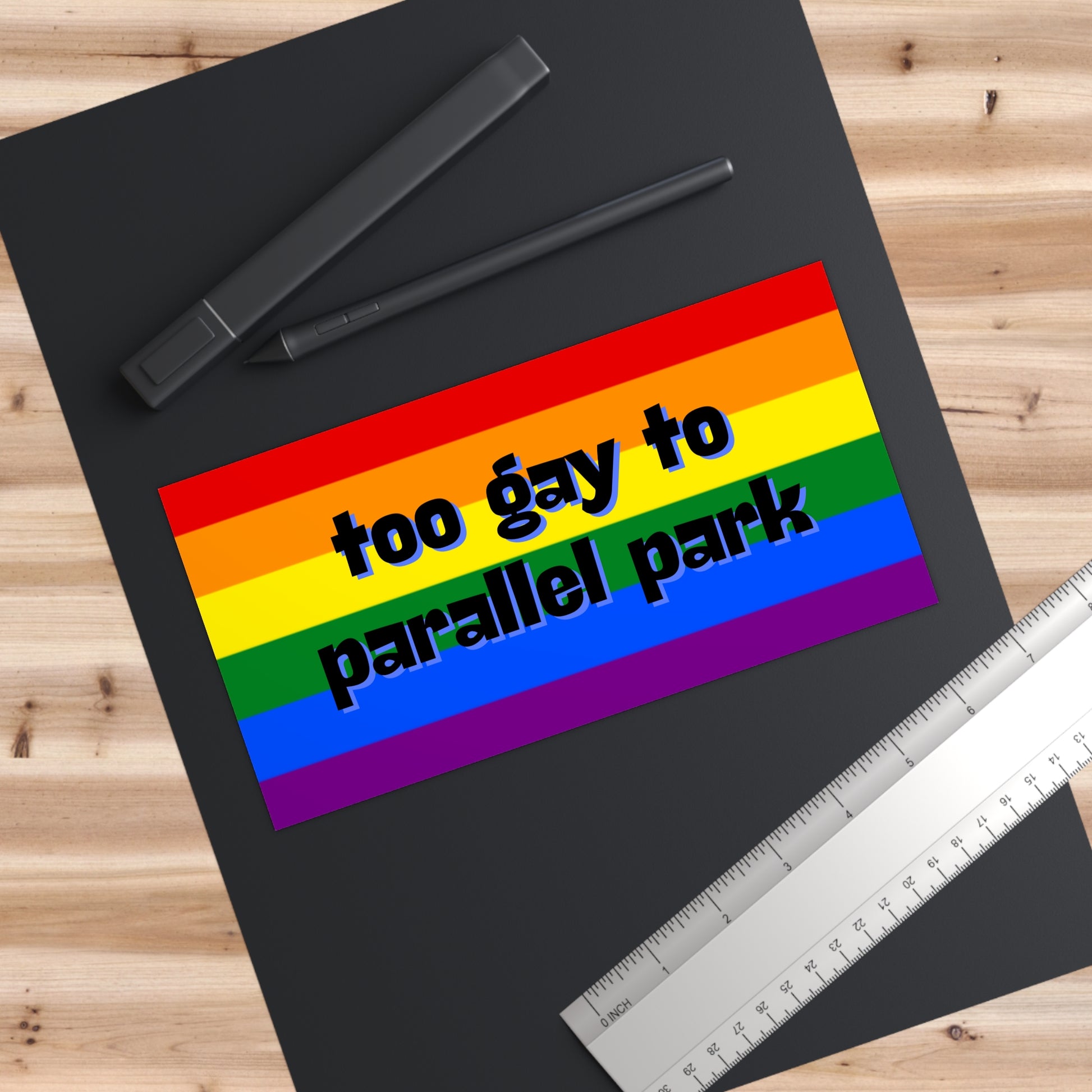 Too Gay To Parallel Park - Funny Queer Waterproof Car Decal