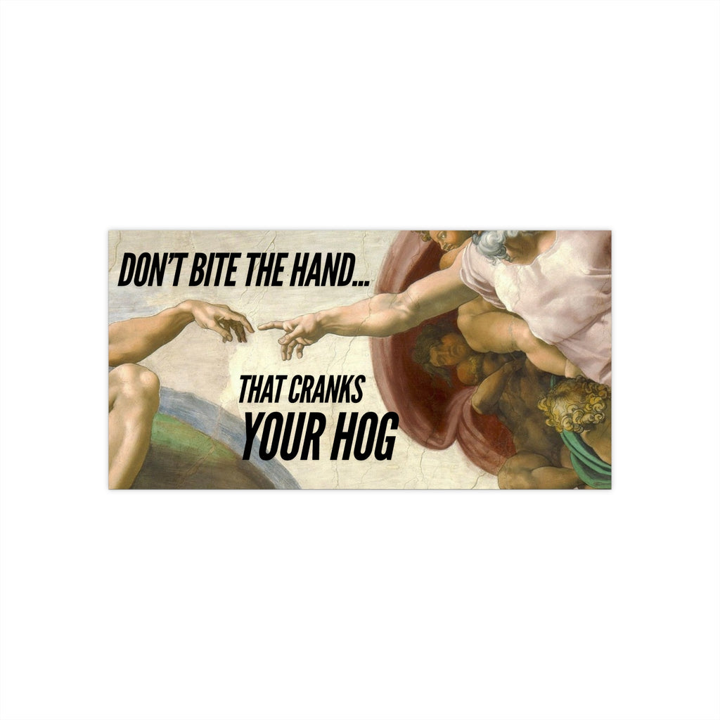 Funny Motorcycle Bumper Sticker - Dont Bite The Hand That Cranks Your Hog - Bold and Edgy Car Decal